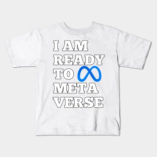 i am ready to metaverse Kids T-Shirt
